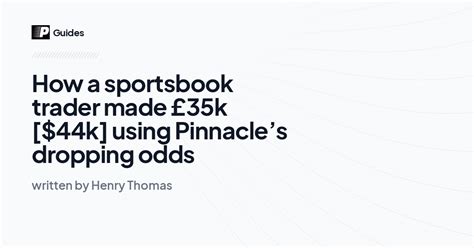pinnacle dropping odds|How a Sportsbook Trader Made £35k Using Pinnacle’s Dropping .